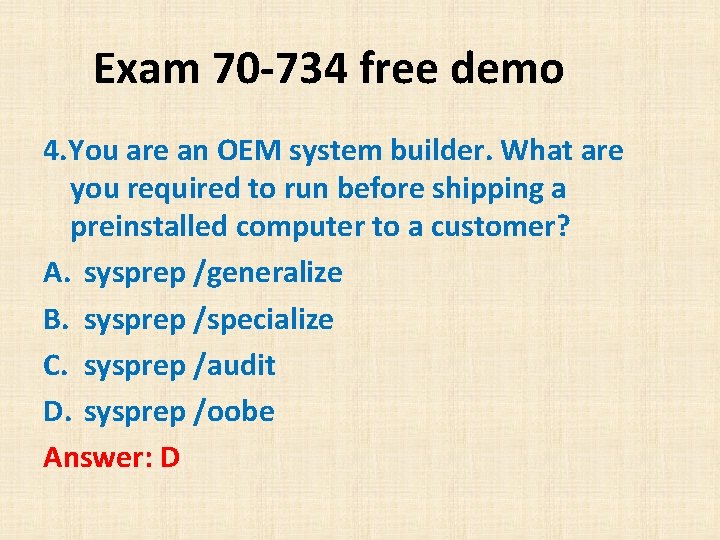 Exam 70 -734 free demo 4. You are an OEM system builder. What are