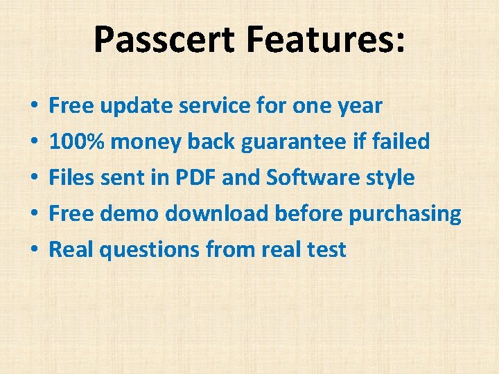 Passcert Features: • • • Free update service for one year 100% money back