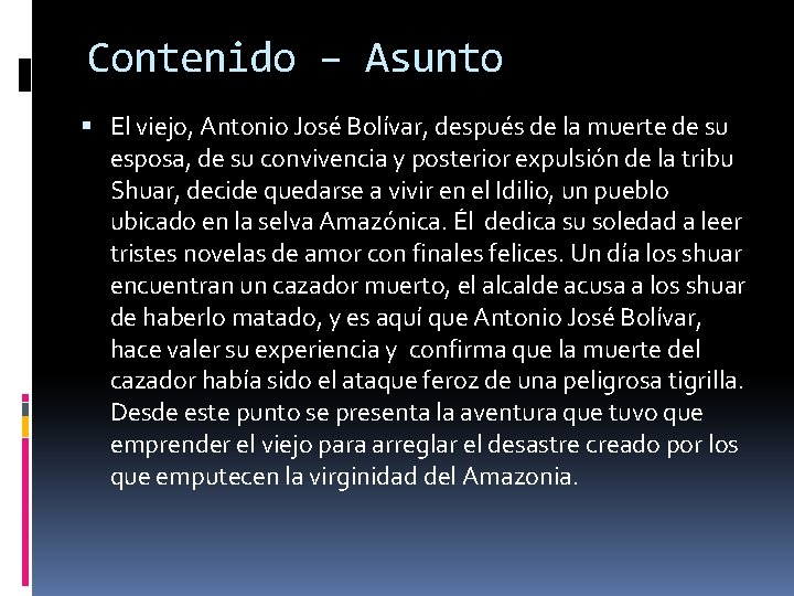 Contenido – Asunto El viejo, Antonio José Bolívar, después de la muerte de su