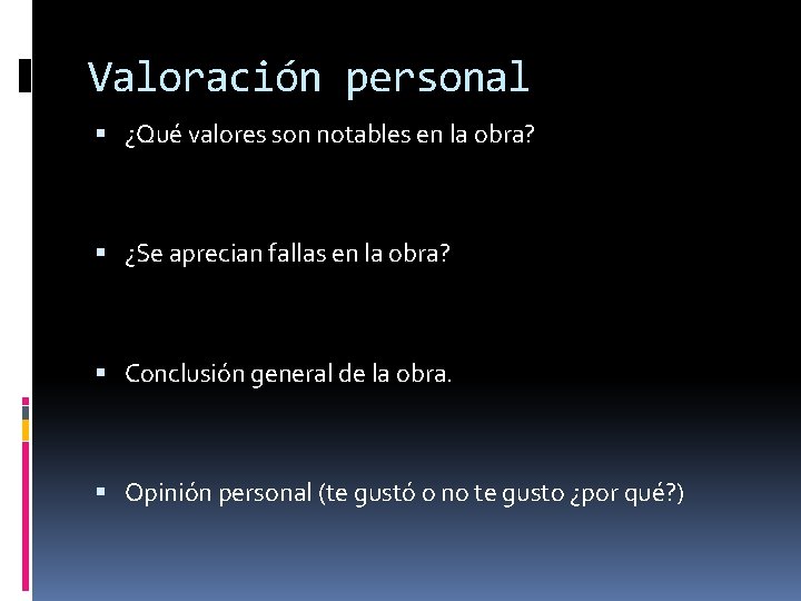 Valoración personal ¿Qué valores son notables en la obra? ¿Se aprecian fallas en la