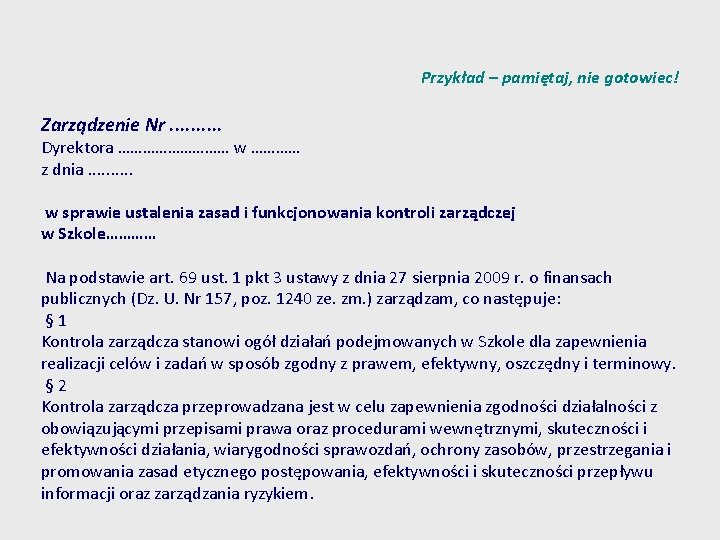 Przykład – pamiętaj, nie gotowiec! Zarządzenie Nr. . Dyrektora …………… w ………… z dnia.