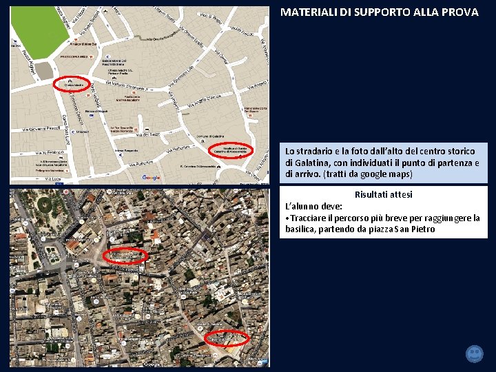 MATERIALI DI SUPPORTO ALLA PROVA Lo stradario e la foto dall’alto del centro storico