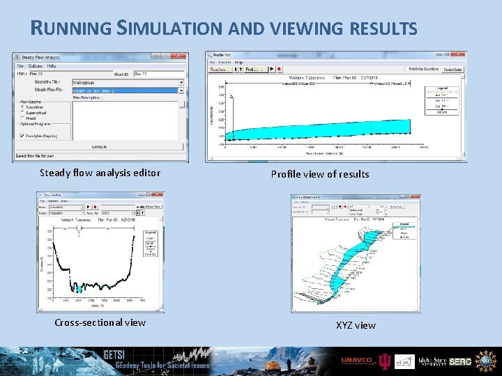 RUNNING SIMULATION AND VIEWING RESULTS Steady flow analysis editor Cross-sectional view Profile view of