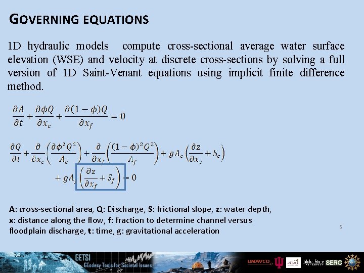 GOVERNING EQUATIONS 1 D hydraulic models compute cross-sectional average water surface elevation (WSE) and