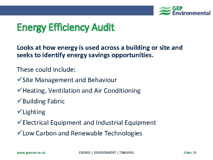 Energy Efficiency Audit Looks at how energy is used across a building or site