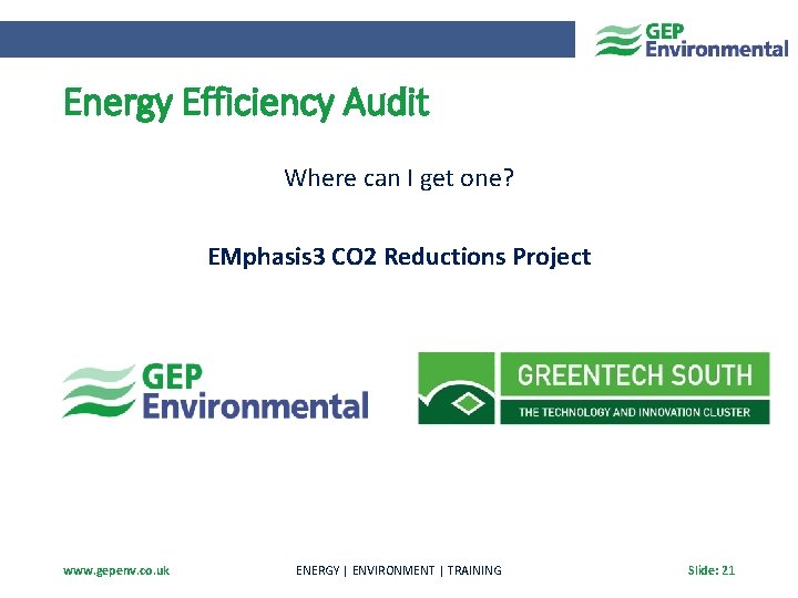 Energy Efficiency Audit Where can I get one? EMphasis 3 CO 2 Reductions Project