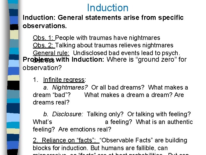 Induction: General statements arise from specific observations. Obs. 1: People with traumas have nightmares