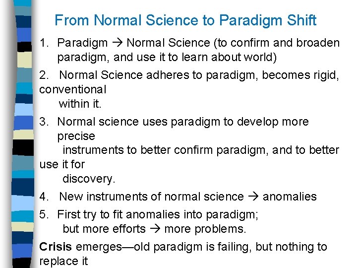 From Normal Science to Paradigm Shift 1. Paradigm Normal Science (to confirm and broaden