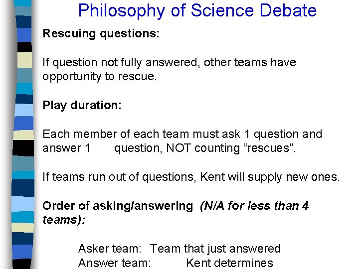 Philosophy of Science Debate Rescuing questions: If question not fully answered, other teams have
