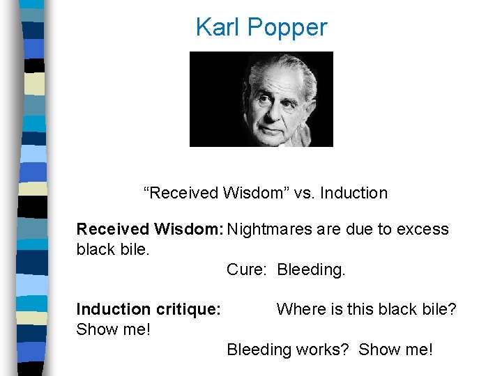 Karl Popper “Received Wisdom” vs. Induction Received Wisdom: Nightmares are due to excess black
