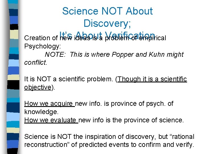 Science NOT About Discovery; It’s About Verification Creation of new ideas is a problem