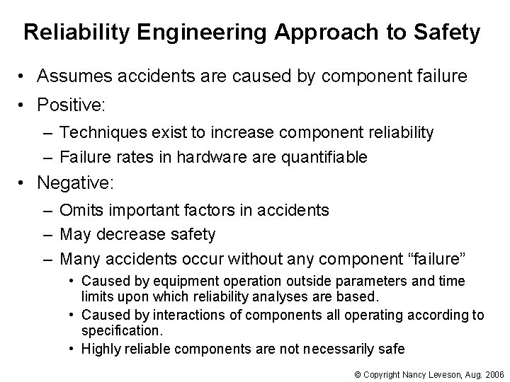 Reliability Engineering Approach to Safety • Assumes accidents are caused by component failure •