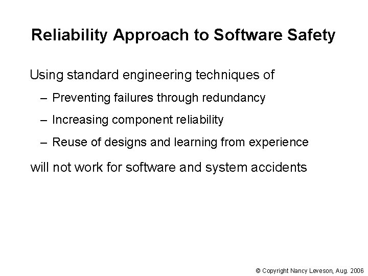 Reliability Approach to Software Safety Using standard engineering techniques of – Preventing failures through