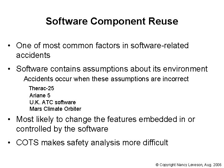 Software Component Reuse • One of most common factors in software-related accidents • Software