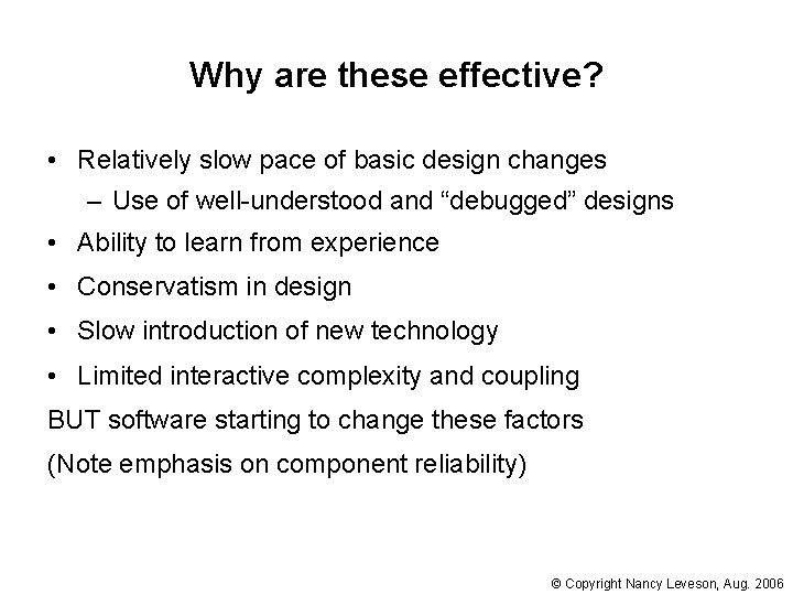Why are these effective? • Relatively slow pace of basic design changes – Use