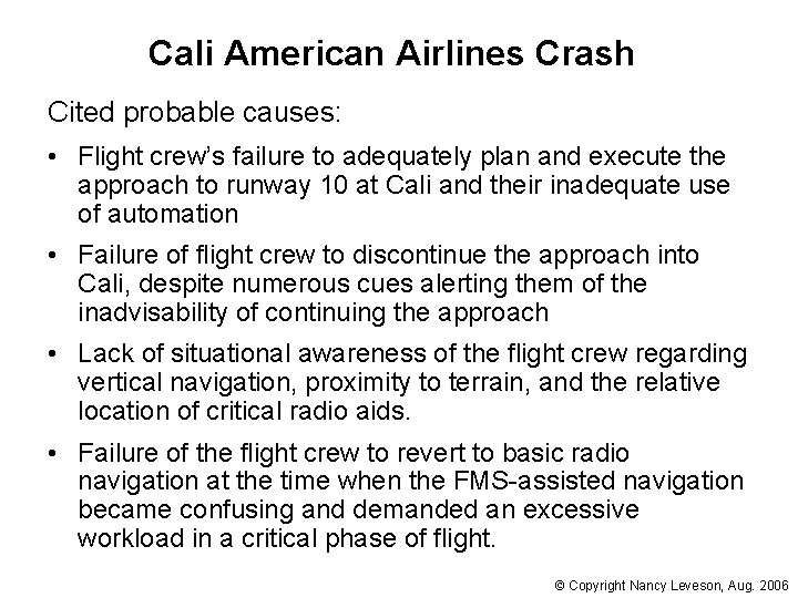 Cali American Airlines Crash Cited probable causes: • Flight crew’s failure to adequately plan