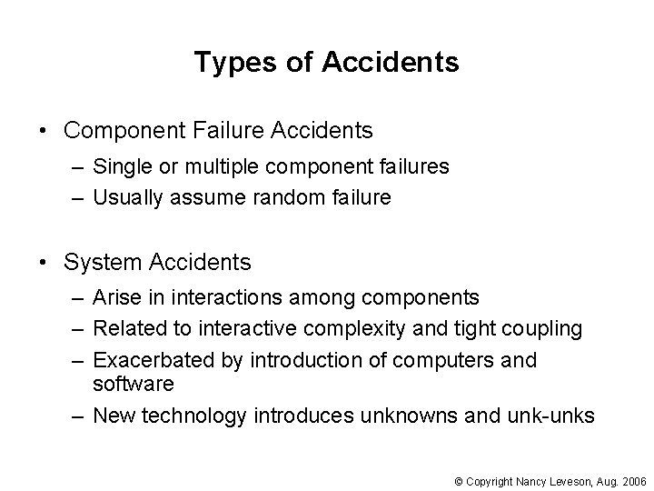 Types of Accidents • Component Failure Accidents – Single or multiple component failures –