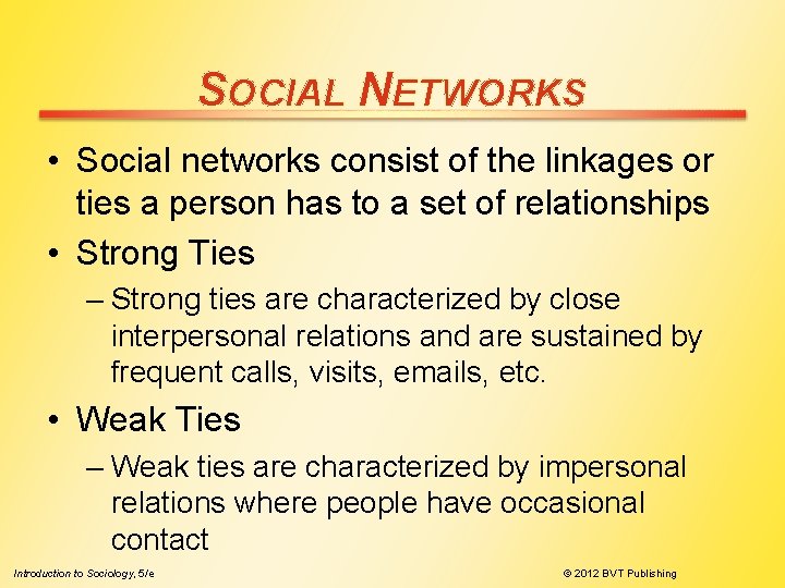 SOCIAL NETWORKS • Social networks consist of the linkages or ties a person has