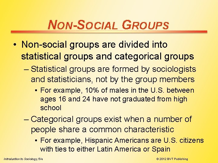 NON-SOCIAL GROUPS • Non-social groups are divided into statistical groups and categorical groups –