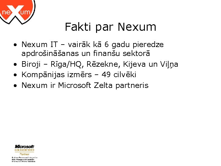 Fakti par Nexum • Nexum IT – vairāk kā 6 gadu pieredze apdrošināšanas un