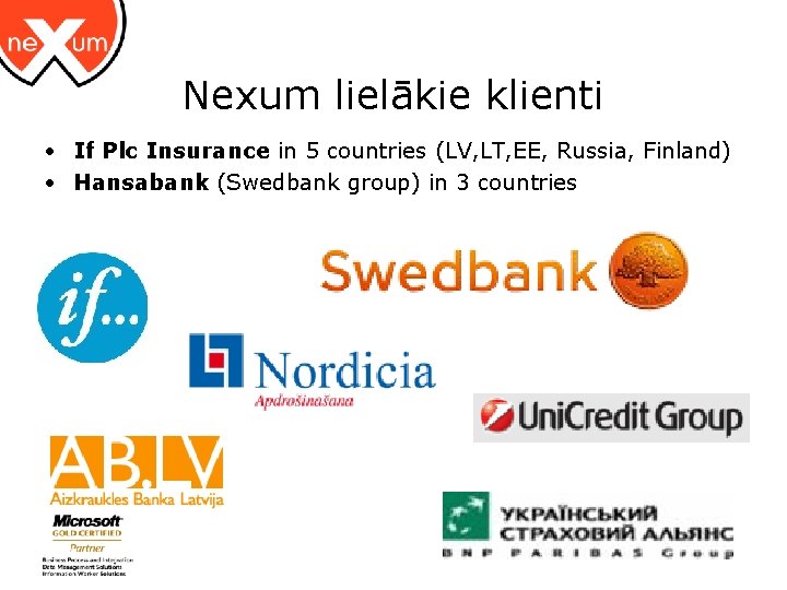 Nexum lielākie klienti • If Plc Insurance in 5 countries (LV, LT, EE, Russia,