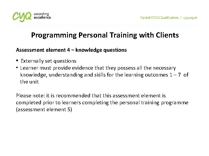 Programming Personal Training with Clients Assessment element 4 – knowledge questions • Externally set