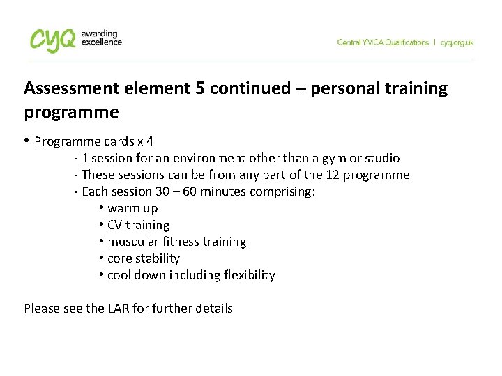 Assessment element 5 continued – personal training programme • Programme cards x 4 -