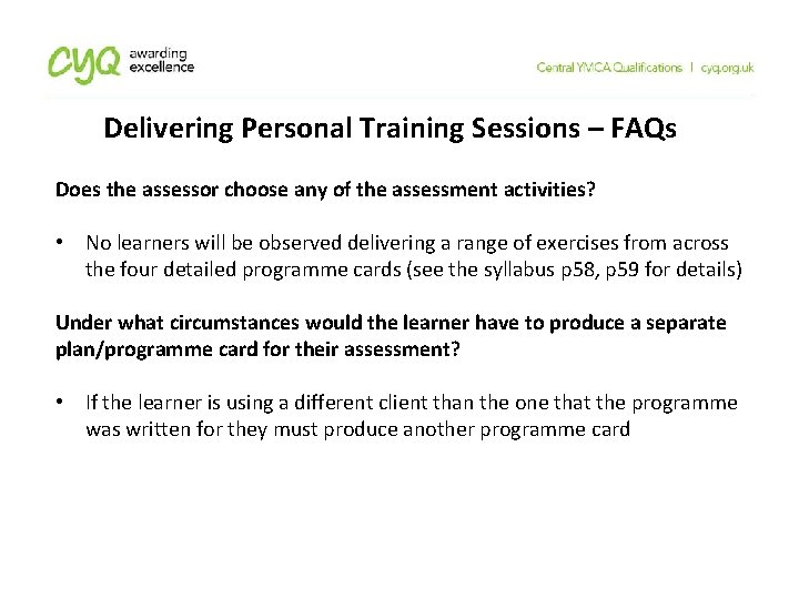 Delivering Personal Training Sessions – FAQs Does the assessor choose any of the assessment