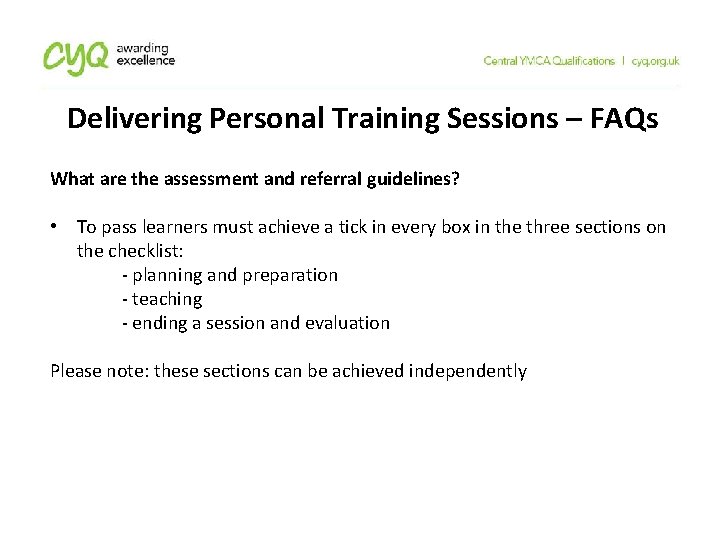 Delivering Personal Training Sessions – FAQs What are the assessment and referral guidelines? •