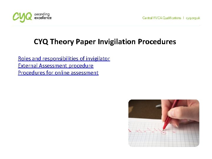CYQ Theory Paper Invigilation Procedures Roles and responsibilities of invigilator External Assessment procedure Procedures