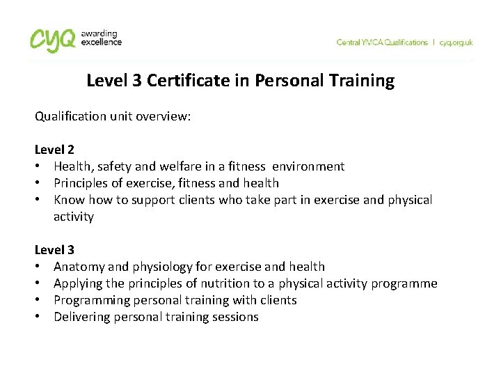 Level 3 Certificate in Personal Training Qualification unit overview: Level 2 • Health, safety