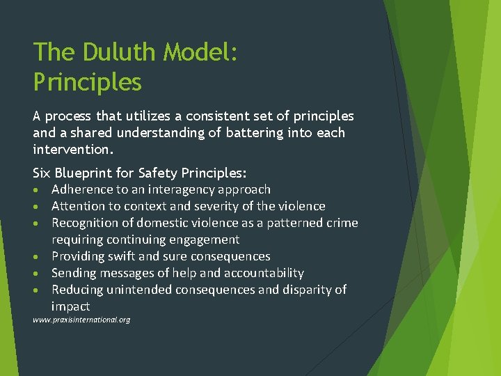 The Duluth Model: Principles A process that utilizes a consistent set of principles and