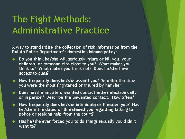 The Eight Methods: Administrative Practice A way to standardize the collection of risk information