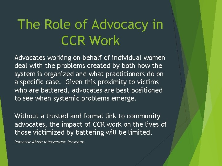 The Role of Advocacy in CCR Work Advocates working on behalf of individual women