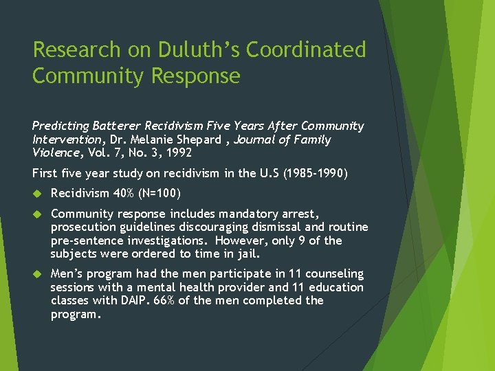 Research on Duluth’s Coordinated Community Response Predicting Batterer Recidivism Five Years After Community Intervention,