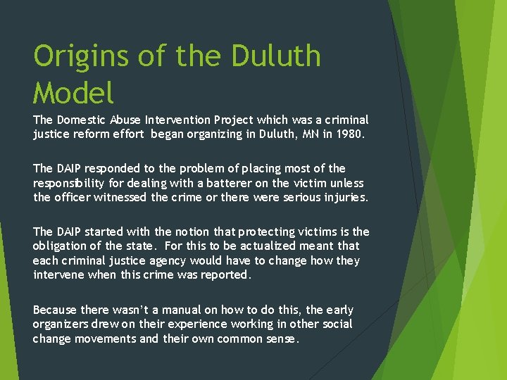 Origins of the Duluth Model The Domestic Abuse Intervention Project which was a criminal Origins of the Duluth Model The Domestic Abuse Intervention Project which was a criminal