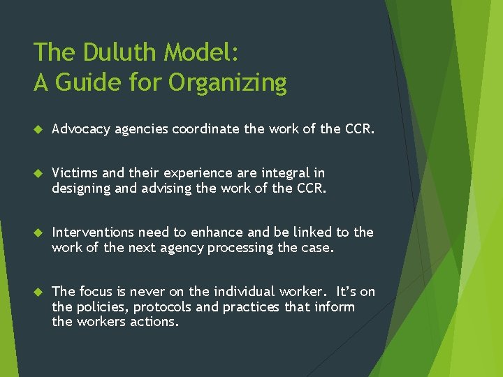 The Duluth Model: A Guide for Organizing Advocacy agencies coordinate the work of the