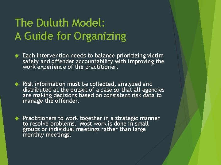 The Duluth Model: A Guide for Organizing Each intervention needs to balance prioritizing victim