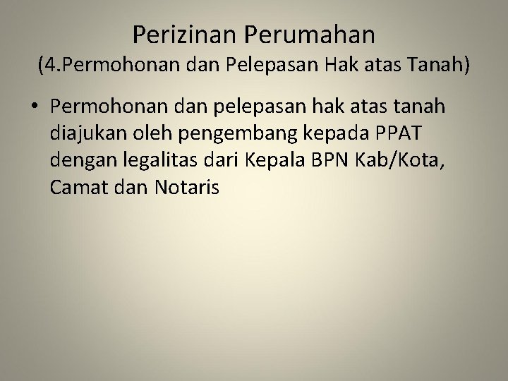 Perizinan Perumahan (4. Permohonan dan Pelepasan Hak atas Tanah) • Permohonan dan pelepasan hak