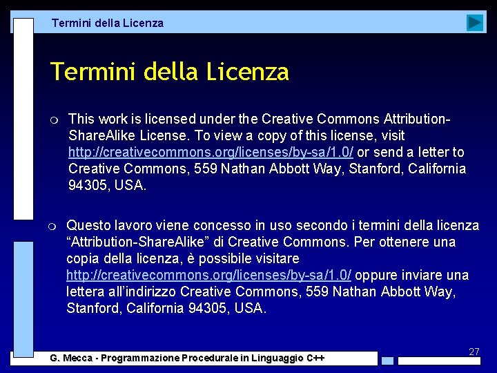 Termini della Licenza m This work is licensed under the Creative Commons Attribution. Share.