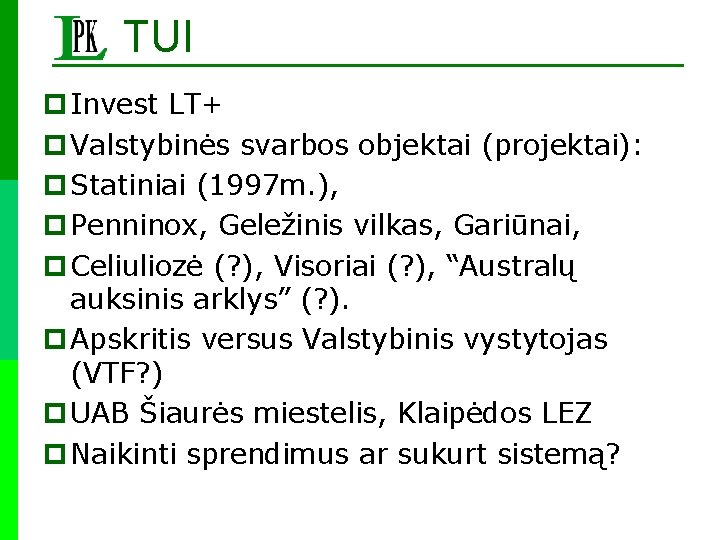 TUI p Invest LT+ p Valstybinės svarbos objektai (projektai): p Statiniai (1997 m. ),