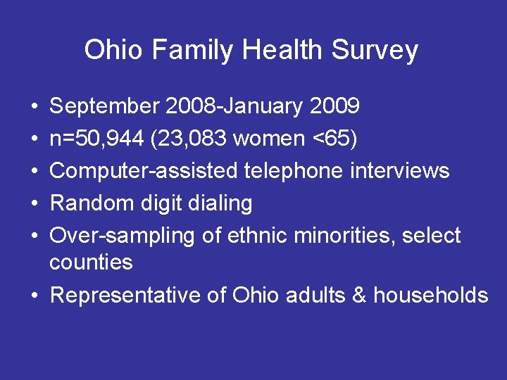 Ohio Family Health Survey • • • September 2008 -January 2009 n=50, 944 (23,