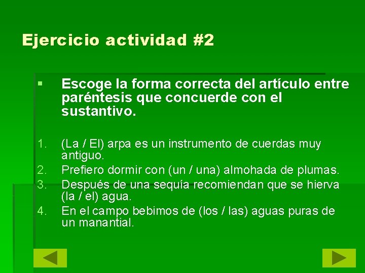 Ejercicio actividad #2 § Escoge la forma correcta del artículo entre paréntesis que concuerde