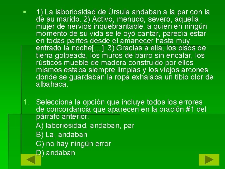 § 1) La laboriosidad de Úrsula andaban a la par con la de su