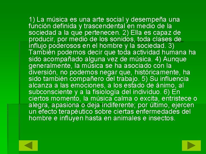 1) La música es una arte social y desempeña una función definida y trascendental