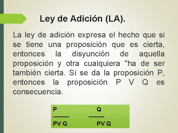 Ley de Adición (LA). La ley de adición expresa el hecho que si se