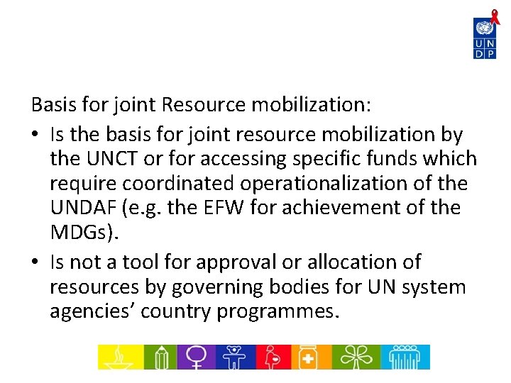 Basis for joint Resource mobilization: • Is the basis for joint resource mobilization by