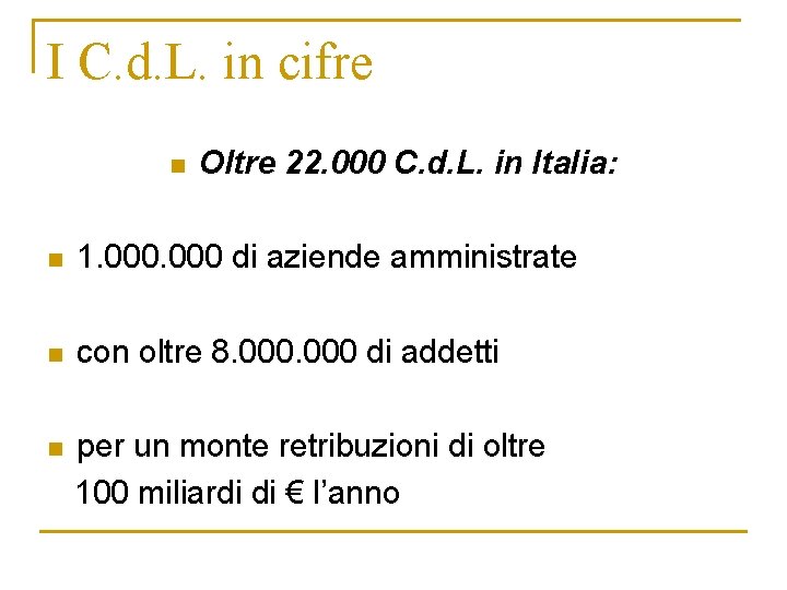 I C. d. L. in cifre n Oltre 22. 000 C. d. L. in