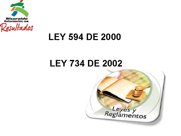 LEY 594 DE 2000 LEY 734 DE 2002 