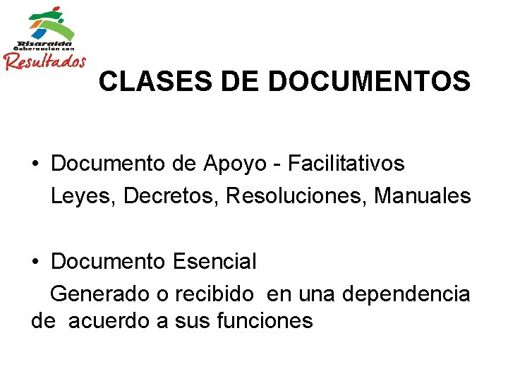 CLASES DE DOCUMENTOS • Documento de Apoyo - Facilitativos Leyes, Decretos, Resoluciones, Manuales •